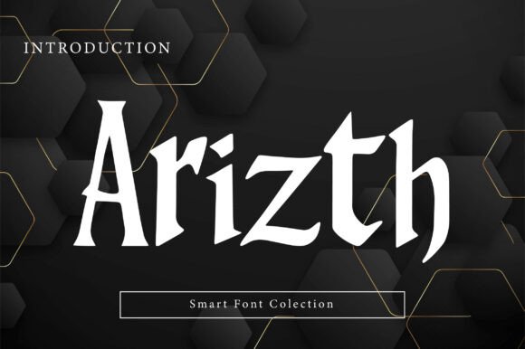 Arizth: The Gothic Typeface for Bold Design